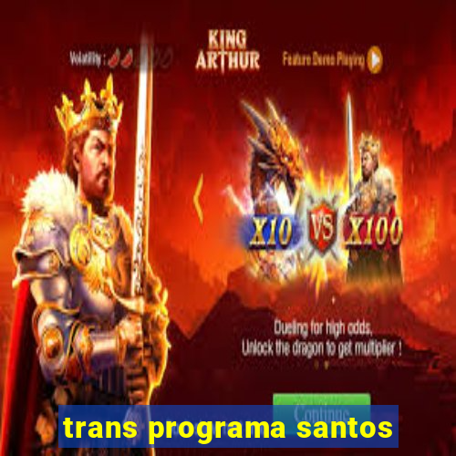 trans programa santos